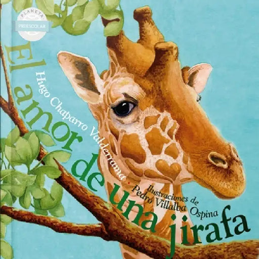 El Amor de Una Jirafa / The Loving Giraffe by Hugo Chaparro Valderrama, Pedro Villalba Ospina