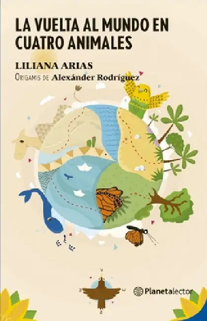 La Vuelta Al Mundo En Cuatro Animales / Around the World in Four Animals by Liliana Arias, Karen Gordillo