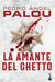 La Amante del Ghetto by Pedro Ángel Palou