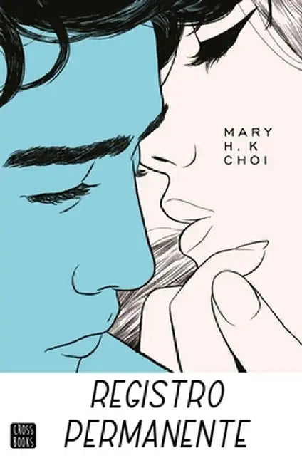 Registro Permanente by Mary H. K. Choi