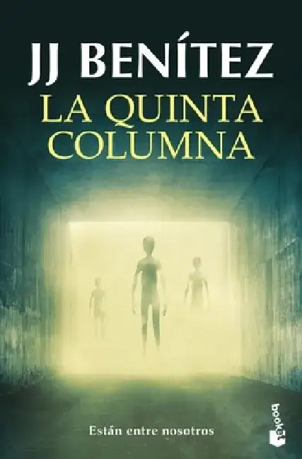 La Quinta Columna: Están Entre Nosotros / The Fifth Column: They Are Among Us by J. J. Benítez