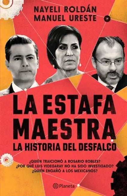 La Estafa Maestra: La Historia del Desfalco by Manuel Ureste