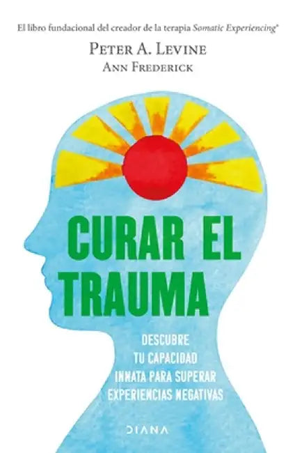 Curar El Trauma by Peter Levine