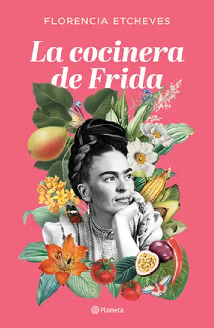 La Cocinera de Frida by Cristina Araújo