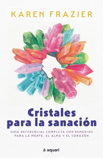 Cristales Para La Sanación by Karen Frazier