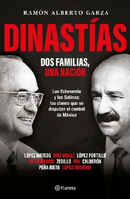 Dinastías: DOS Familias, Una Nación / Dynasties: Two Families, One Nation by Ramón Alberto Garza
