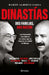 Dinastías: DOS Familias, Una Nación / Dynasties: Two Families, One Nation by Ramón Alberto Garza