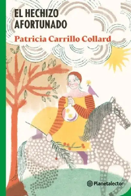 El Hechizo Afortunado / The Lucky Spell by Patricia Carrillo Collard