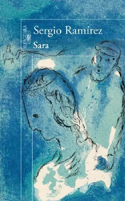 Sara (Spanish Edition) by Sergio Ramirez