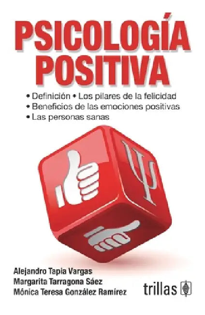 Psicología positiva by Alejandro Tapia Vargas, Margarita Tarragona Saez, Monica Teresa Gonzalez Ramírez