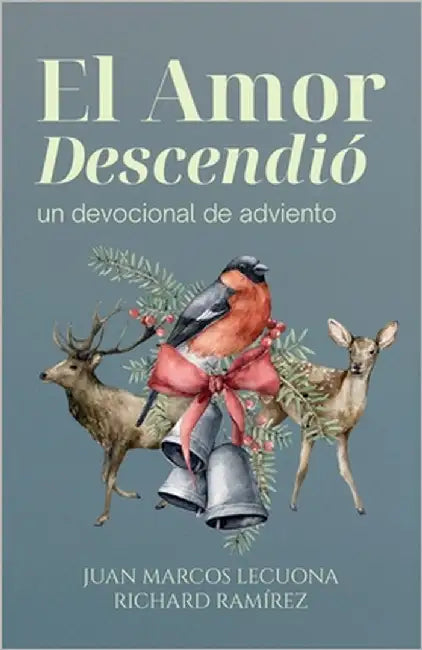 El Amor Descendió: Un Devocional de Adviento by Ramírez, Richard