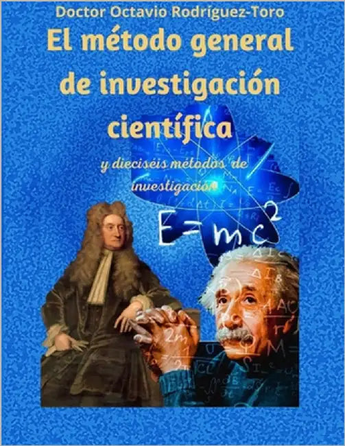 El método general de investigación científica: y dieciséis métodos de investigación by Rodriguez-Toro, Octavio