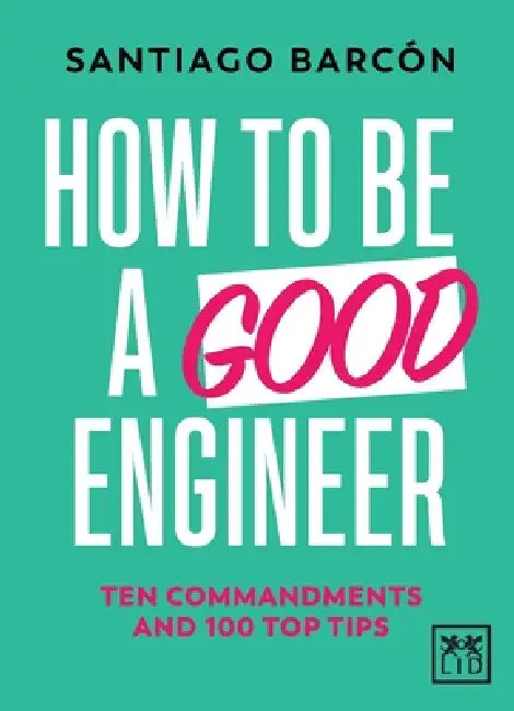 How to be a good engineer by Santiago Barcon