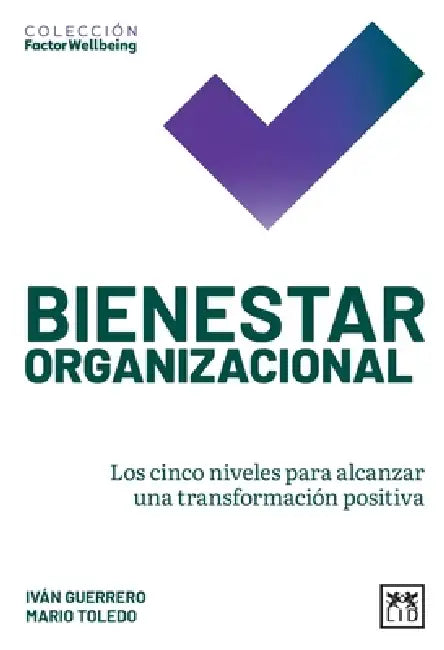 Bienestar organizacional by José Iván Guerrero Vidales, Mario César Toledo Ferriño