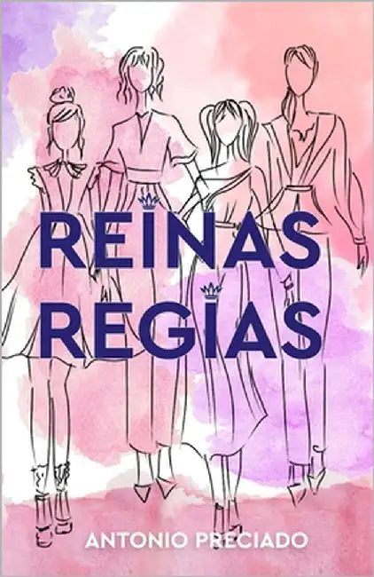 Reinas Regias by Preciado, Antonio