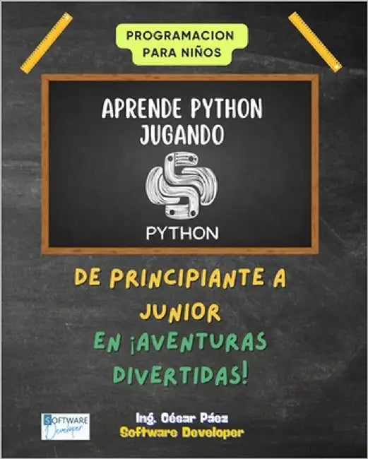 Aprende Python Jugando: Aprende Python Jugando: Aprende Python Jugando by Paez, Cesar