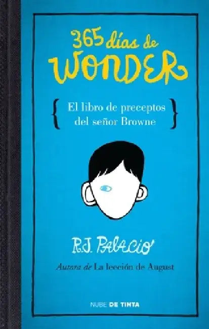 365 Días de Wonder. El Libro de Preceptos del Señor Brown / 365 Days of Wonder: Mr. Browne's Book of Precepts by R. J. Palacio