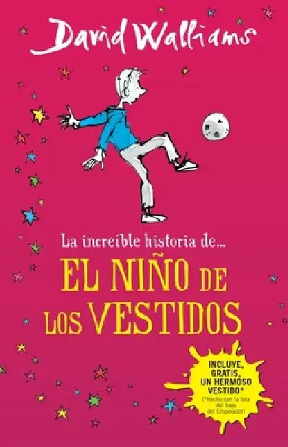 La Increíble Historia De...El Niño de Los Vestidos / The Boy in the Dress by David Walliams