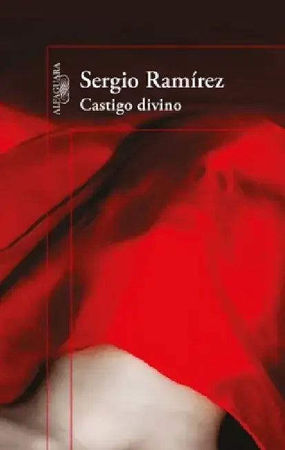 Castigo Divino / Divine Punishment by Sergio Ramirez