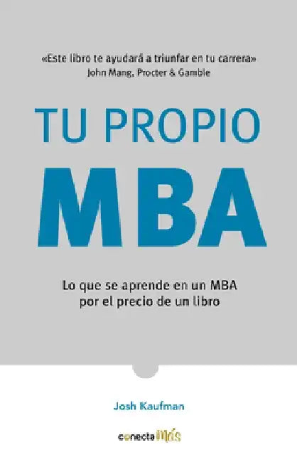 Tu Propio MBA / The Personal MBA by Josh Kaufman