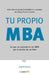 Tu Propio MBA / The Personal MBA by Josh Kaufman