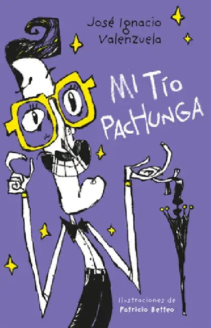Mi Tío Pachunga / My Uncle Pachunga by Jose Ignacio Valenzuela