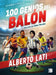 100 Genios del Balón / 100 Soccer Geniuses by Alberto Lati