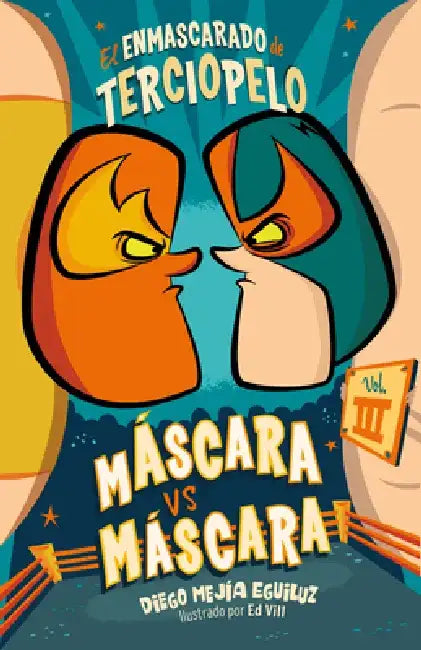 Máscara Contra Máscara (El Enmascarado de Terciopelo 3) / Mask vs. Mark (the Velvet Masked Wrestler 3) by Diego Mejia Eguiluz