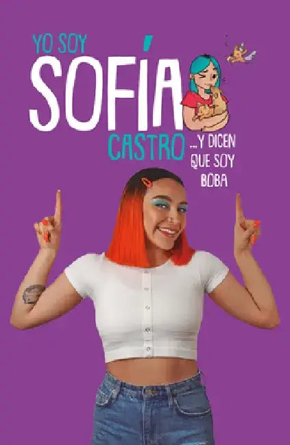 Yo Soy Sofía Castro... Y Dicen Que Soy Boba / I Am Sofía Castro... and They Say I'm Dumb by Sofia Castro