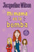 Mi Mamá Es La Bomba / My Mom Is the Bomb: The Illustrated Mom by Jacqueline Wilson