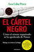 El Cártel Negro: Cómo el Crimen Organizado Se Ha Apoderado de Pemex by Ana Lilia Perez
