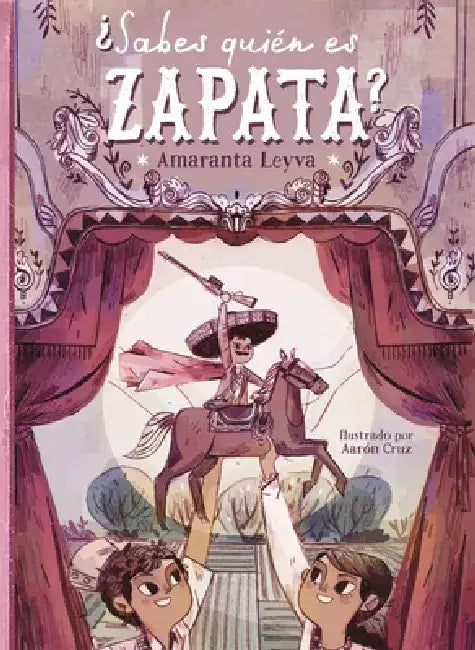 ¿Sabes Quién Es Zapata? / Do You Know Who Zapata Is? by Amaranta Leyva