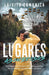 Lugares Asombrosos. Travesías Insólitas Y Otras Maneras Extrañas de Conocer Al Mundo by Luisito Comunica