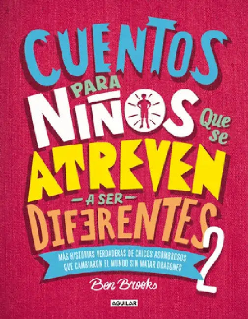 Cuentos Para Niños Que Se Atreven a Ser Diferentes 2 / Stories for Boys Who Dare to Be Different 2 = Stories for Boys Who Dare to Be Different 2 by Ben Brooks