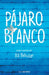 Pájaro Blanco = White Bird by R. J. Palacio