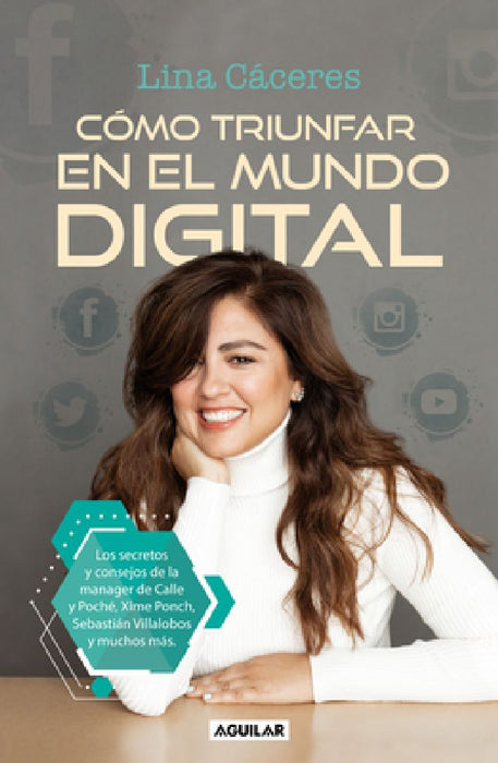 Cómo Triunfar En El Mundo Digital / How to Succeed in the Digital World by Lina Cáceres