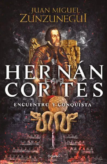 Hernán Cortés (Spanish Edition) by Juan Miguel Zunzunegui