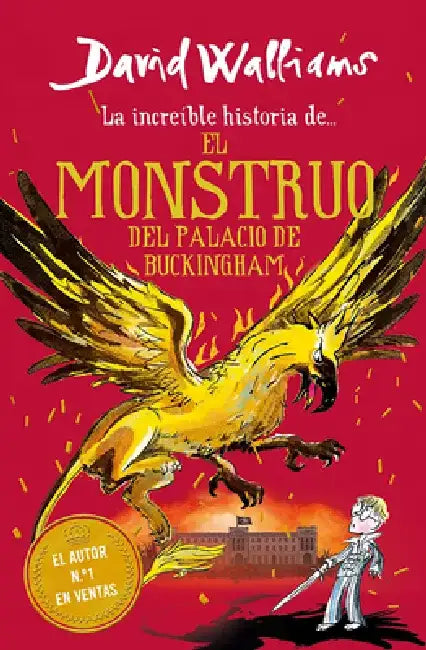 La Increíble Historia De... El Monstruo del Palacio de Buckingham / The Beast of Buckingham Palace by David Walliams