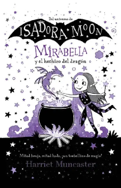 Mirabella Y El Hechizo del Dragón / Mirabelle Gets Up to Mischief by Harriet Muncaster