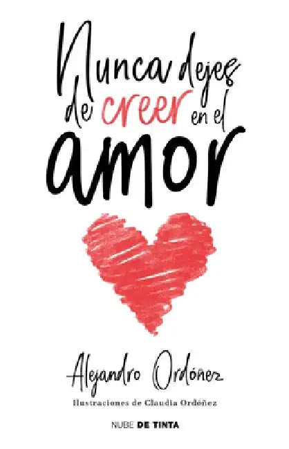 Nunca Dejes de Creer En El Amor / Never Stop Believing in Love by Alejandro Ordóñez