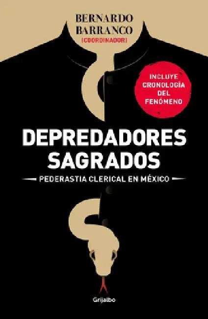 Depredadores Sagrados: Pederastía Clerical En México / Sacred Predators by Bernardo Barranco