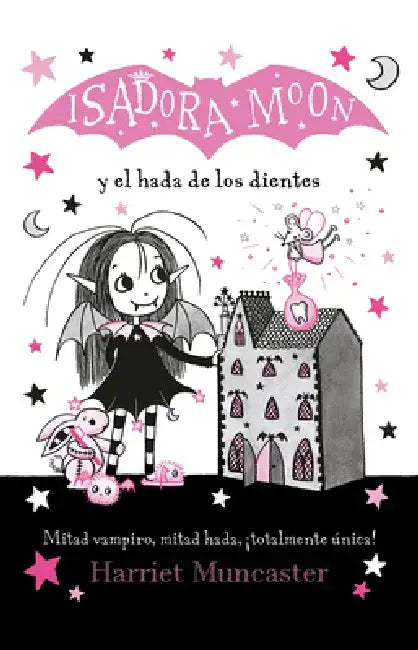 Isadora Moon Y El Hada de Los Dientes / Isadora Moon Meets the Tooth Fairy by Harriet Muncaster