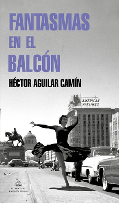 Fantasmas En El Balcón by Héctor Aguilar Camín