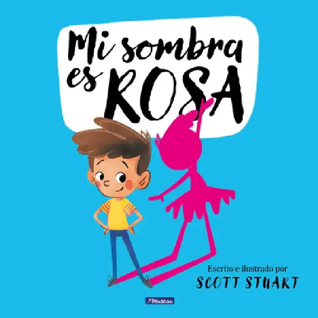 Mi Sombra Es Rosa / My Shadow Is Pink by Scott Stuart