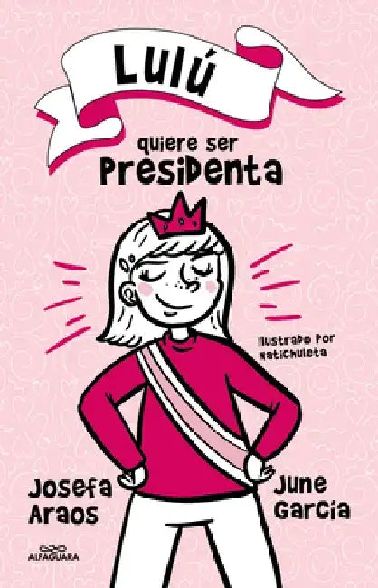 Lulú Quiere Ser Presidenta / Lulu Wants to Be President by Josefa Araos