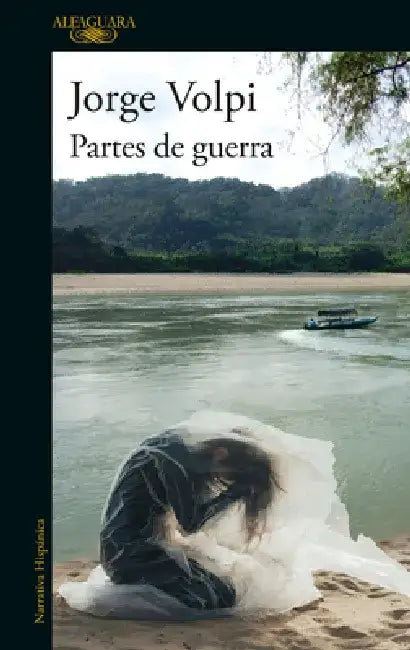 Partes de Guerra / War Dispatch by Jorge Volpi