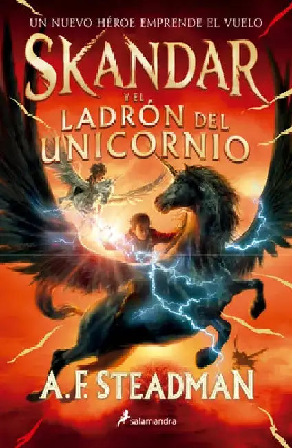Skandar Y El Ladrón de Unicornios/ Skandar and the Unicorn Thief by A. F. Steadman