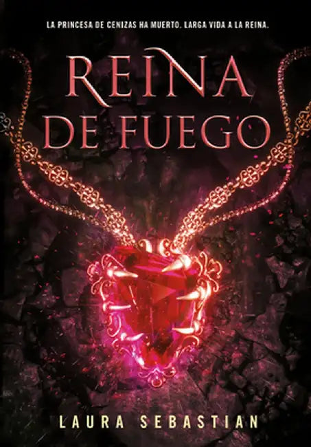 Reina de Fuego / Ember Queen by Laura Sebastian