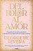 del Dolor Al Amor by Georgette Rivera