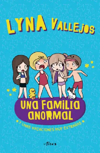 Una Familia Anormal - Y Unas Vacaciones Muy Extrañas / An Abnormal Family and a Very Strange Vacation by Lyna Vallejos